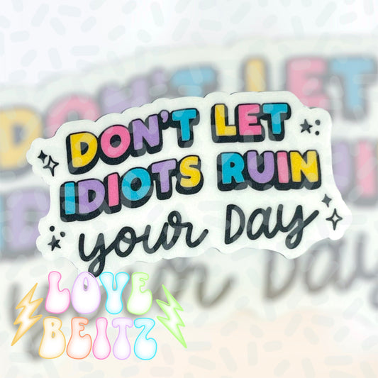 Idiots  Sticker