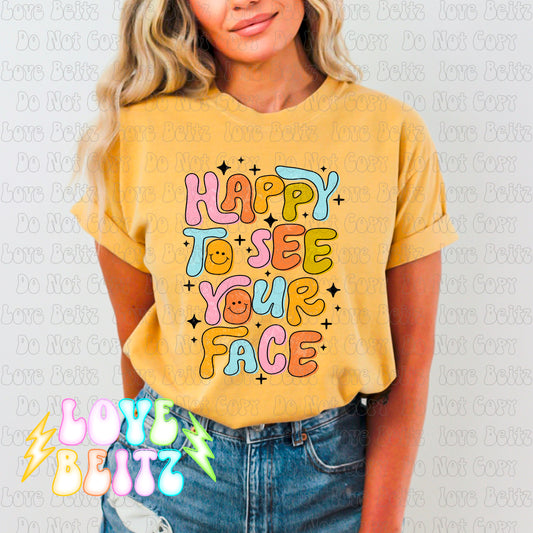 Happy To See Your Face