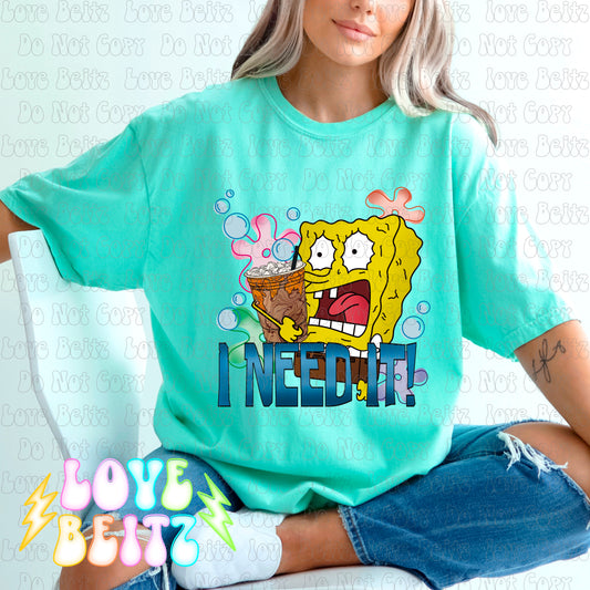 I NEED IT!